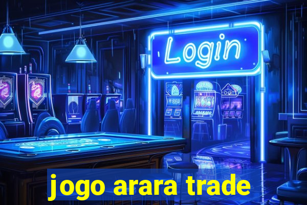 jogo arara trade